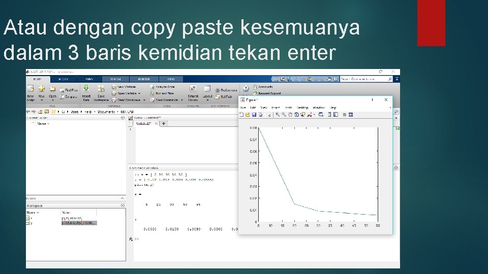 Atau dengan copy paste kesemuanya dalam 3 baris kemidian tekan enter 