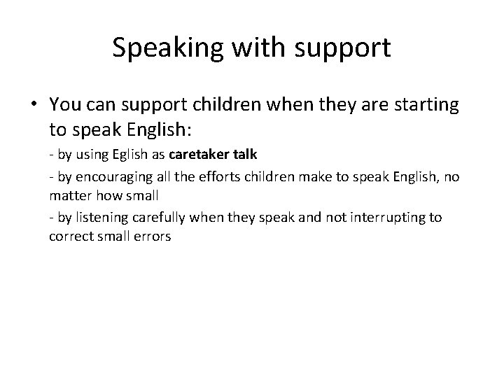 Speaking with support • You can support children when they are starting to speak