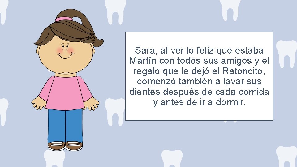 Sara, al ver lo feliz que estaba Martín con todos sus amigos y el