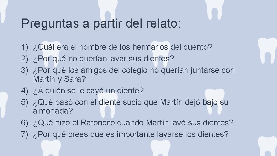 Preguntas a partir del relato: 1) ¿Cuál era el nombre de los hermanos del