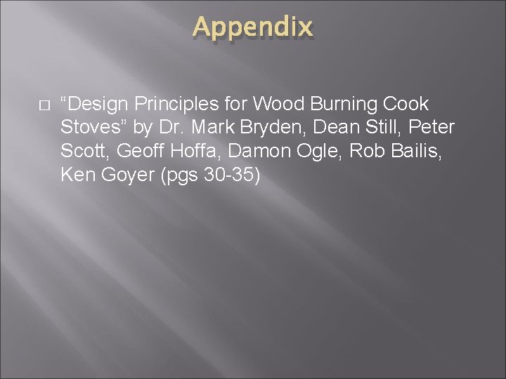 Appendix � “Design Principles for Wood Burning Cook Stoves” by Dr. Mark Bryden, Dean