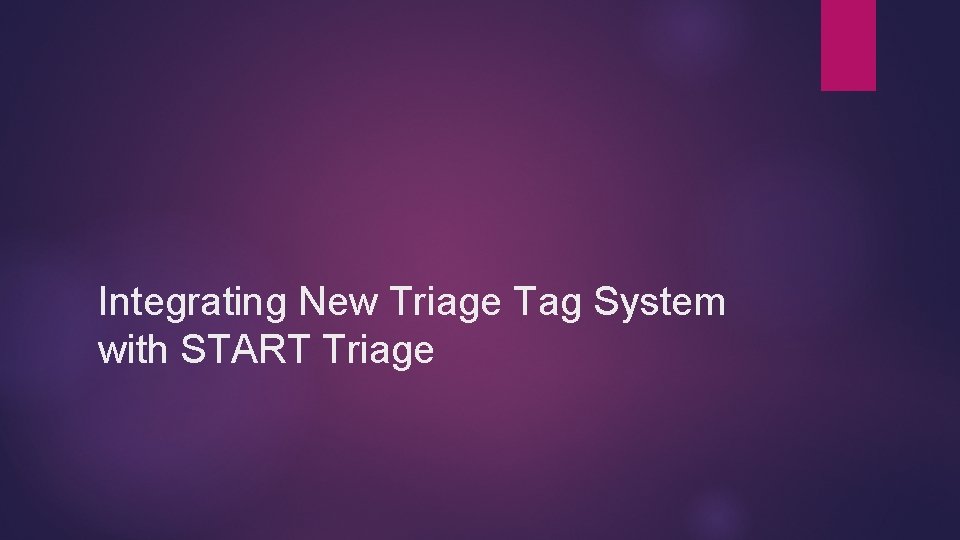 Integrating New Triage Tag System with START Triage 