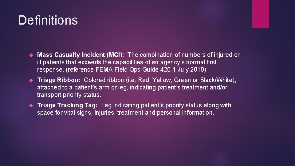 Definitions Mass Casualty Incident (MCI): The combination of numbers of injured or ill patients