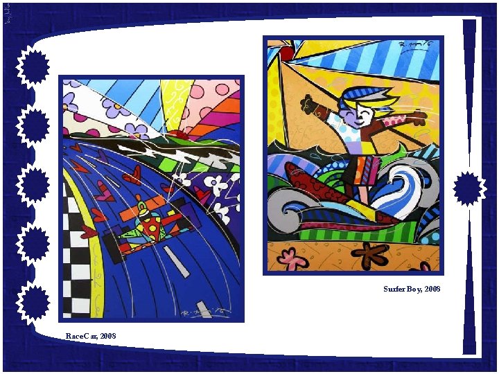 Surfer Boy, 2008 Race Car, 2008 