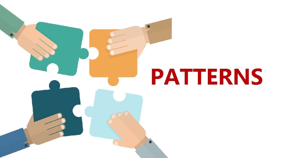 PATTERNS 