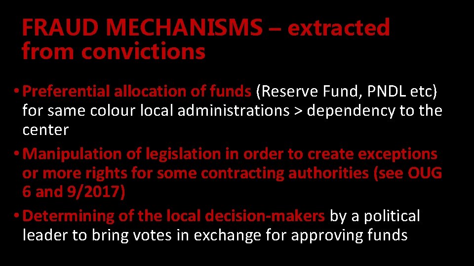 FRAUD MECHANISMS – extracted from convictions • Preferential allocation of funds (Reserve Fund, PNDL