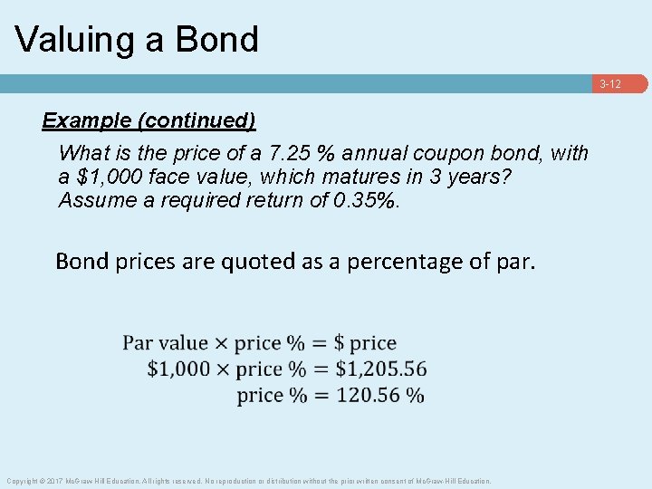 Valuing a Bond 3 -12 Example (continued) What is the price of a 7.