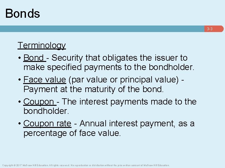 Bonds 3 -3 Terminology • Bond - Security that obligates the issuer to make