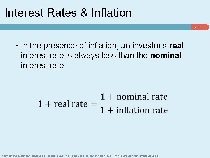 Interest Rates & Inflation 3 -33 • In the presence of inflation, an investor’s