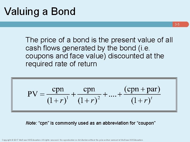 Valuing a Bond 3 -5 The price of a bond is the present value