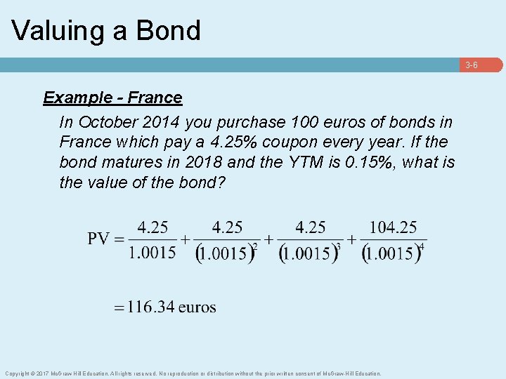 Valuing a Bond 3 -6 Example - France In October 2014 you purchase 100