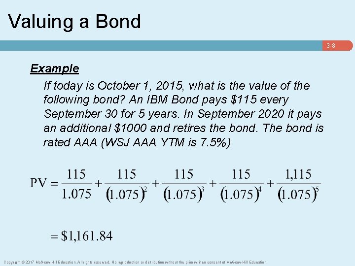 Valuing a Bond 3 -8 Example If today is October 1, 2015, what is