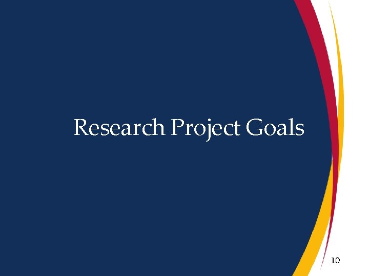 Research Project Goals 10 