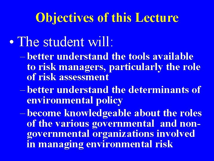 Objectives of this Lecture • The student will: – better understand the tools available