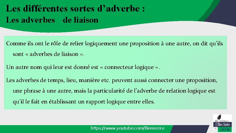 Les différentes sortes d’adverbe : Les adverbes de liaison Comme ils ont le rôle