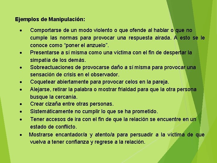  Ejemplos de Manipulación: · · · · · Comportarse de un modo violento