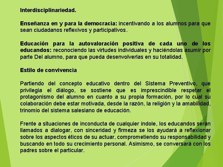 Interdisciplinariedad. Enseñanza en y para la democracia: incentivando a los alumnos para que sean