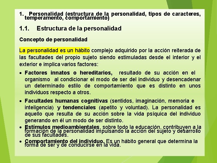  1. Personalidad (estructura de la personalidad, tipos de caracteres, temperamento, comportamiento) 1. 1.