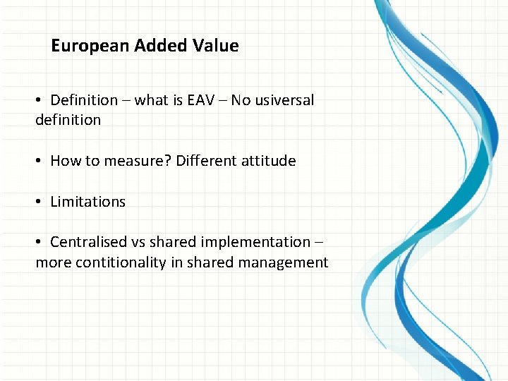 European Added Value • Definition – what is EAV – No usiversal definition •