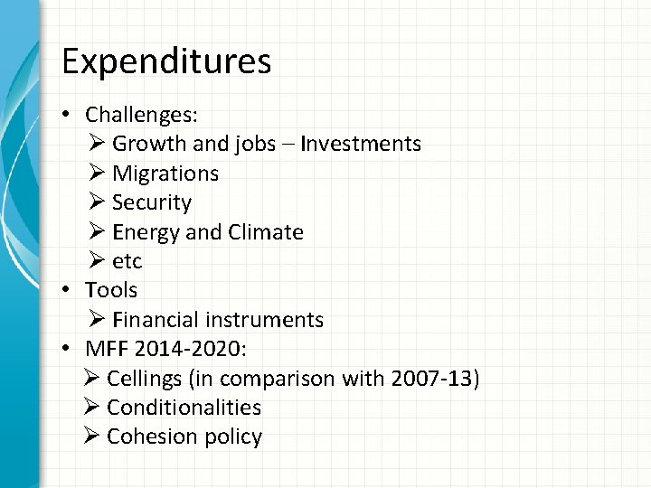 Expenditures • Challenges: Ø Growth and jobs – Investments Ø Migrations Ø Security Ø
