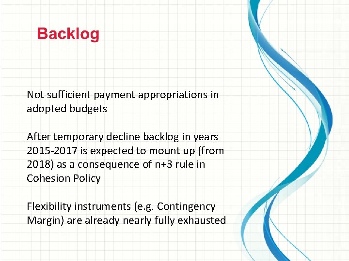 Not sufficient payment appropriations in adopted budgets After temporary decline backlog in years 2015