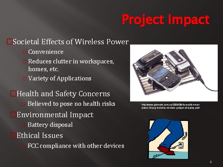 Project Impact �Societal Effects of Wireless Power � Convenience � Reduces clutter in workspaces,
