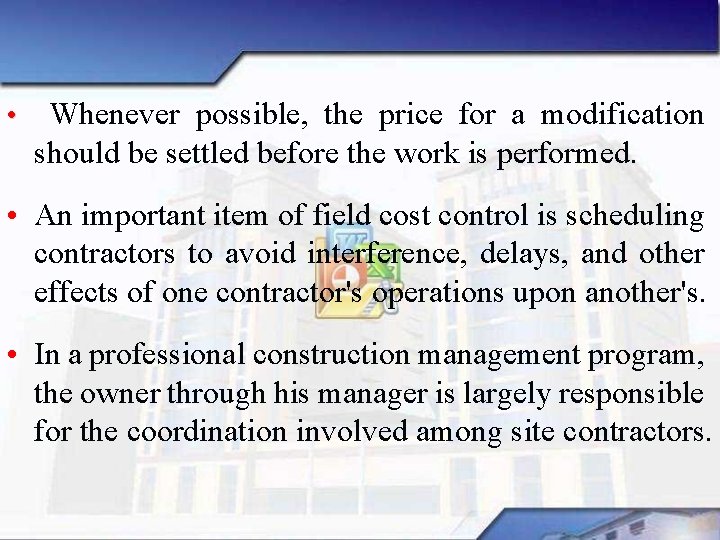  • Whenever possible, the price for a modification should be settled before the