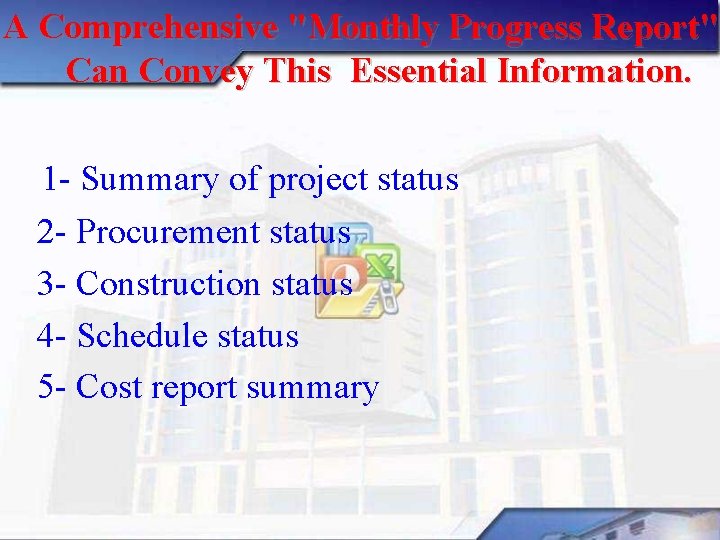 A Comprehensive "Monthly Progress Report" Can Convey This Essential Information. 1 Summary of project