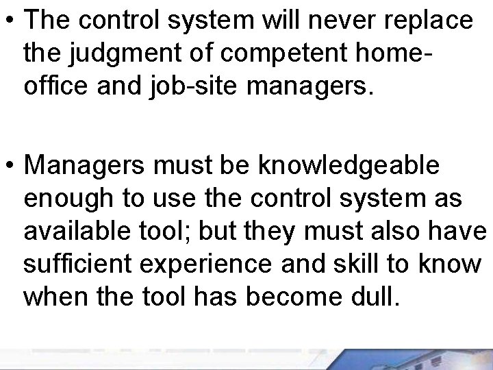  • The control system will never replace the judgment of competent homeoffice and