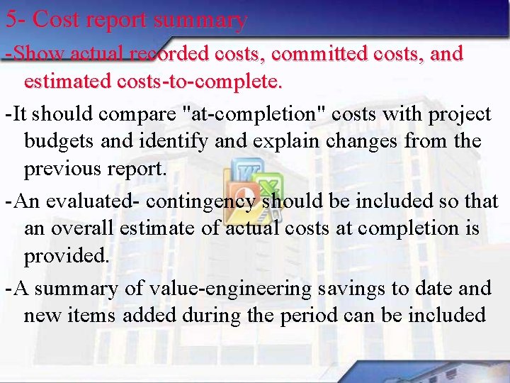 5 Cost report summary Show actual recorded costs, committed costs, and estimated costs to