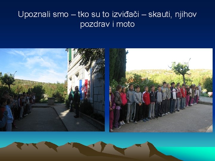 Upoznali smo – tko su to izviđači – skauti, njihov pozdrav i moto 