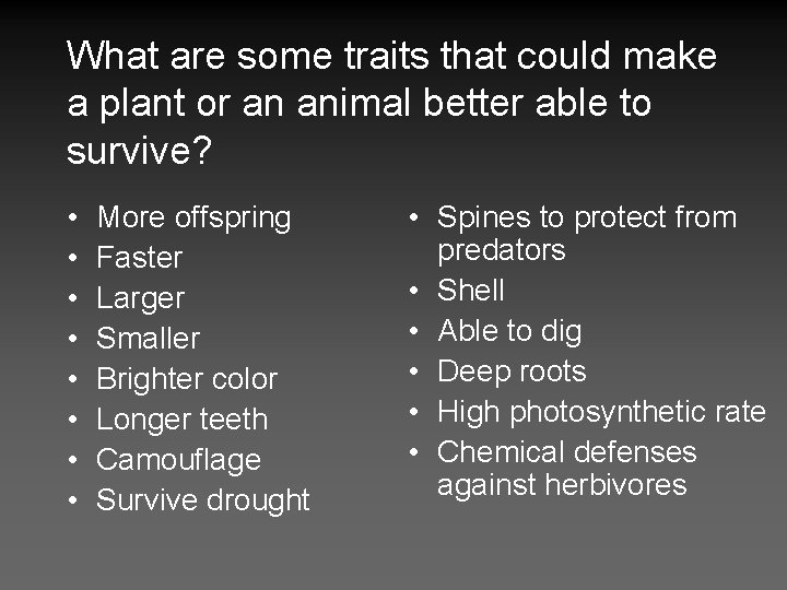 What are some traits that could make a plant or an animal better able