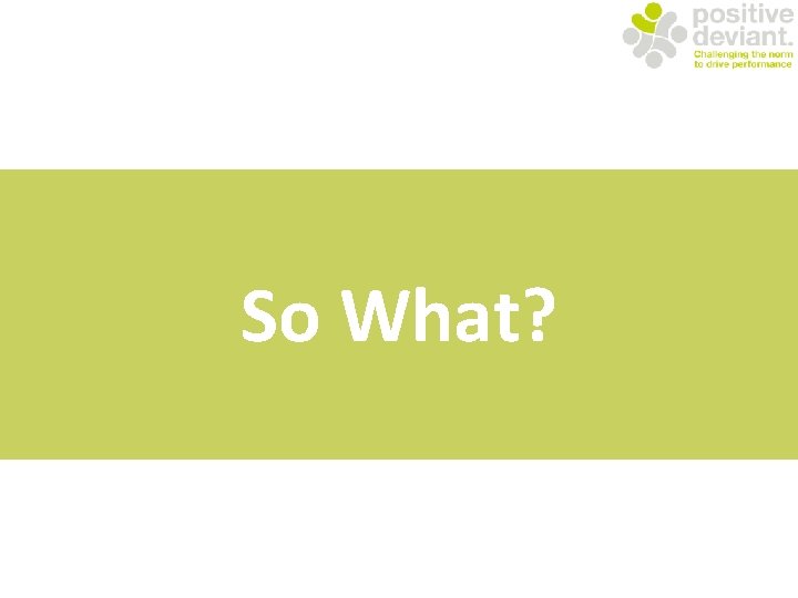 So What? 