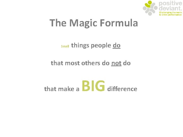 The Magic Formula Small things people do that most others do not do that