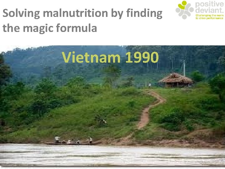 Solving malnutrition by finding the magic formula Vietnam 1990 