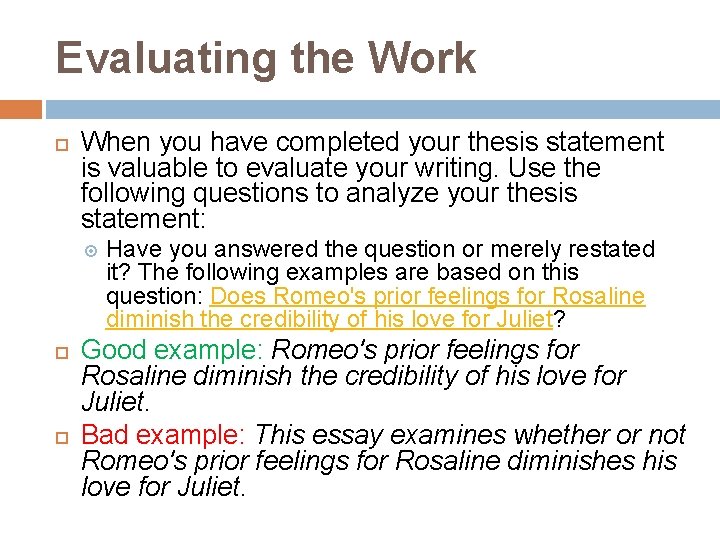 Evaluating the Work When you have completed your thesis statement is valuable to evaluate