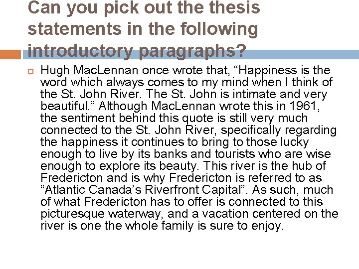 Can you pick out thesis statements in the following introductory paragraphs? Hugh Mac. Lennan