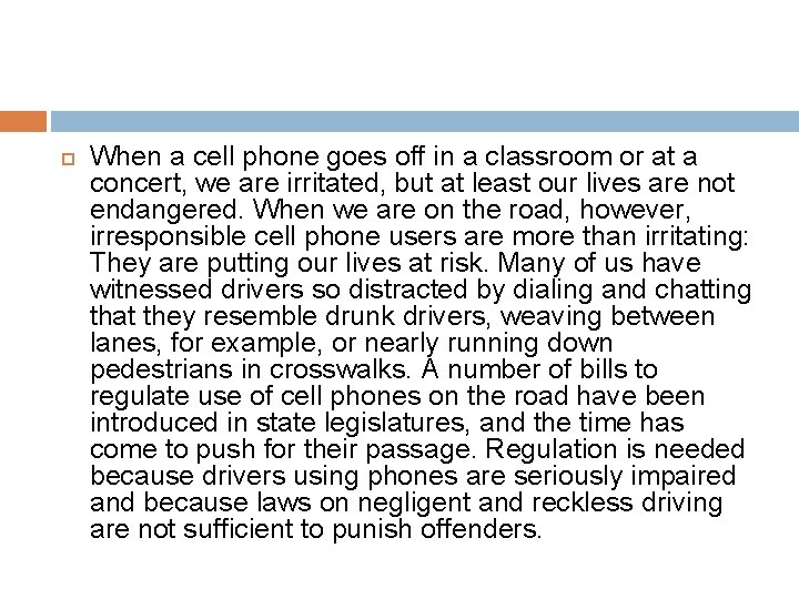  When a cell phone goes off in a classroom or at a concert,