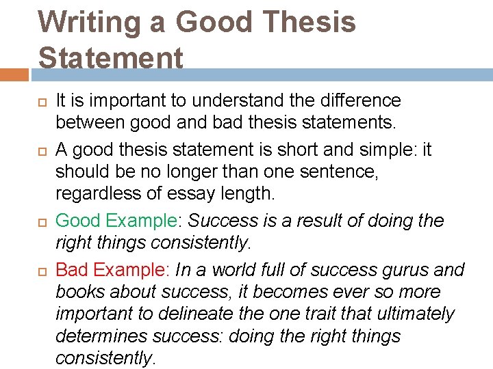 Writing a Good Thesis Statement It is important to understand the difference between good