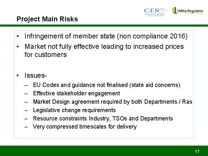 Project Main Risks • Infringement of member state (non compliance 2016) • Market not