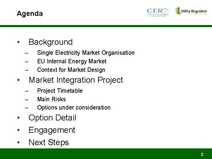Agenda • Background – – – • Market Integration Project – – – •