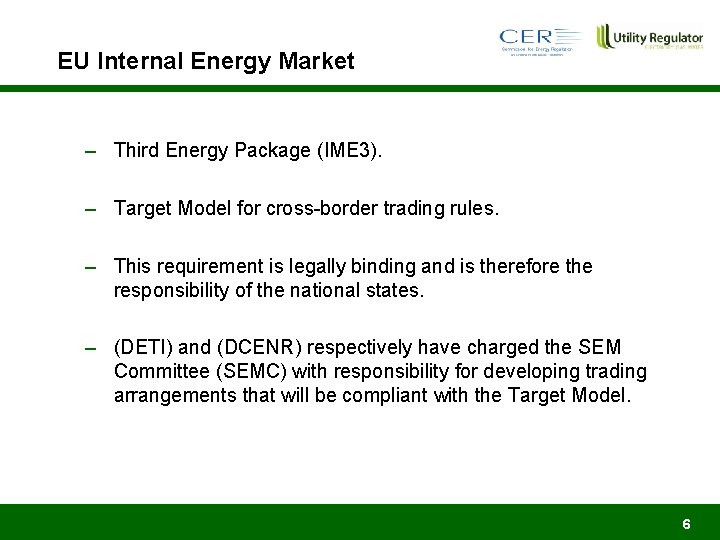 EU Internal Energy Market – Third Energy Package (IME 3). – Target Model for