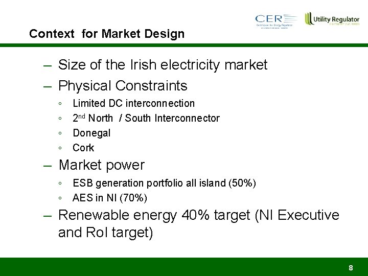 Context for Market Design – Size of the Irish electricity market – Physical Constraints