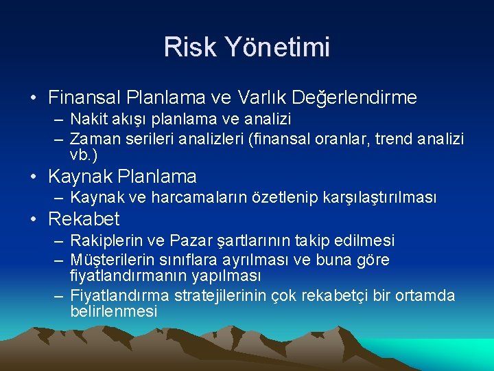 Risk Yönetimi • Finansal Planlama ve Varlık Değerlendirme – Nakit akışı planlama ve analizi