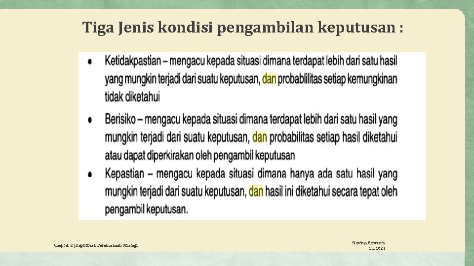 Tiga Jenis kondisi pengambilan keputusan : Chapter 2 | Keputusan Perencanaan Strategi Sunday, February