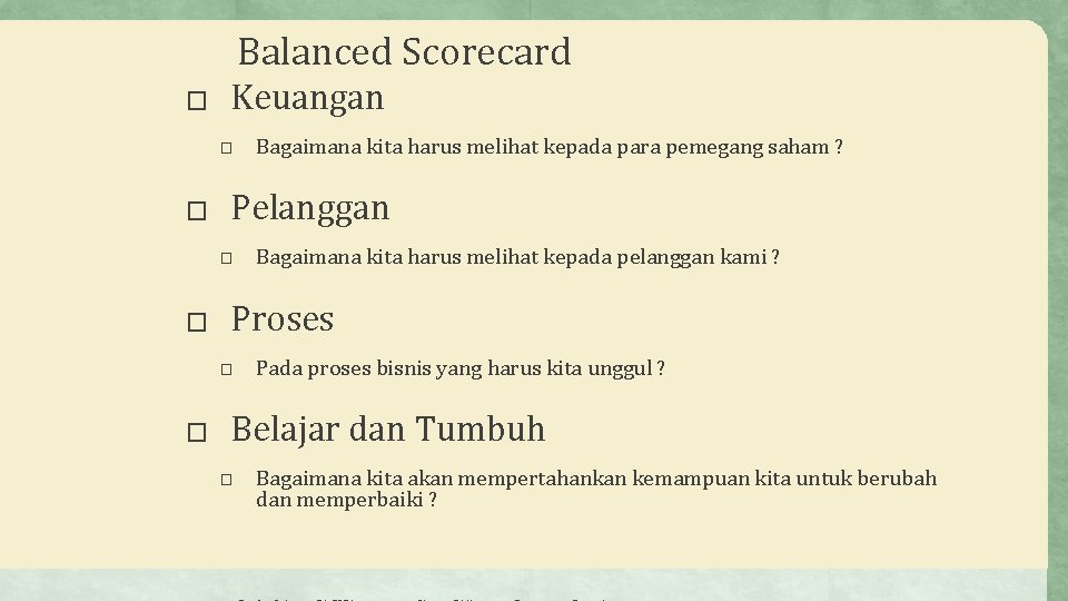 Balanced Scorecard � Keuangan � � Pelanggan � � Bagaimana kita harus melihat kepada