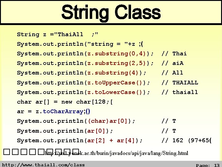 String Class String z ="Thai. All ; " System. out. println("string = "+z ;