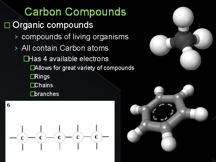 Carbon Compounds � Organic compounds › compounds of living organisms › All contain Carbon