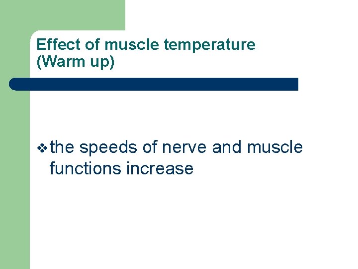 Effect of muscle temperature (Warm up) v the speeds of nerve and muscle functions