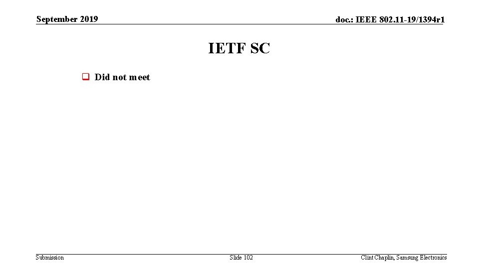 September 2019 doc. : IEEE 802. 11 -19/1394 r 1 IETF SC q Did